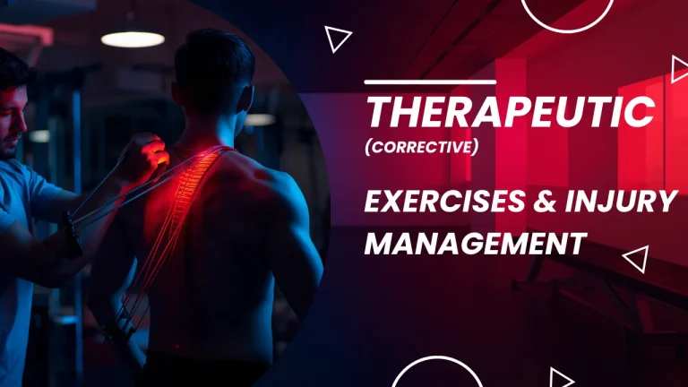 THERAPEUTIC (Corrective) EXERCISES AND INJURY MANAGEMENT